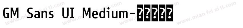 GM Sans UI Medium字体转换